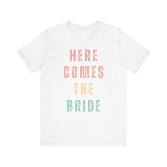 Here Comes The Bride T-shirt