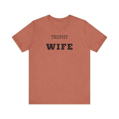 Trophy Wife Black Text T-shirt