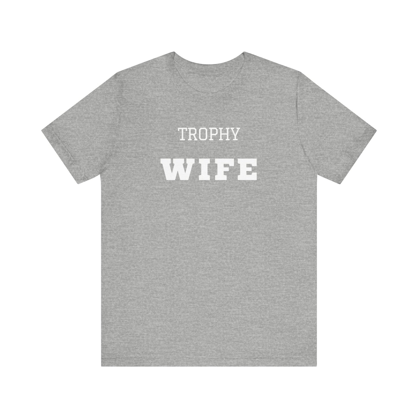 Trophy Wife White Text T-shirt