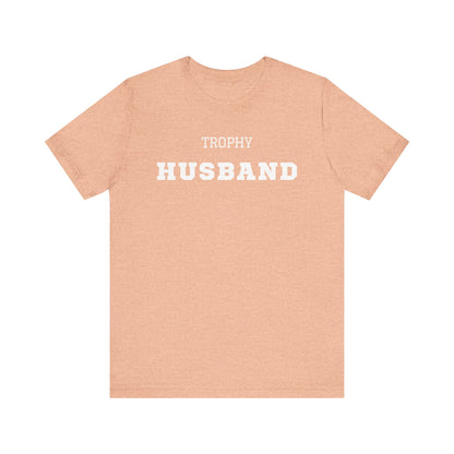 Trophy Husband White Text T-shirt