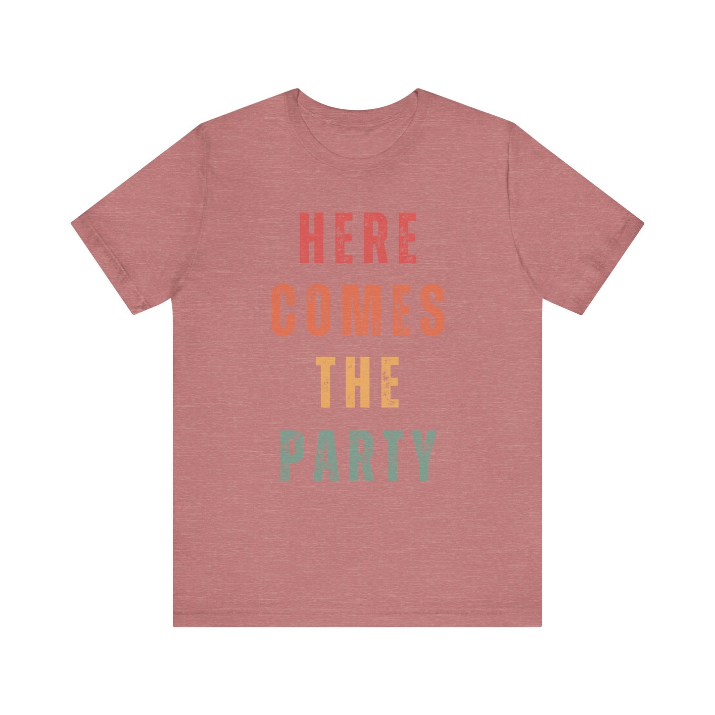 Here Comes The Party T-shirt