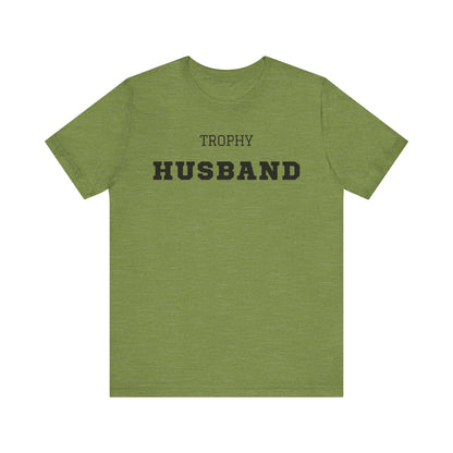 Trophy Husband Black Text T-shirt