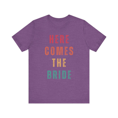 Here Comes The Bride T-shirt