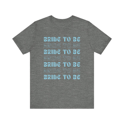 Bride To Be T-shirt