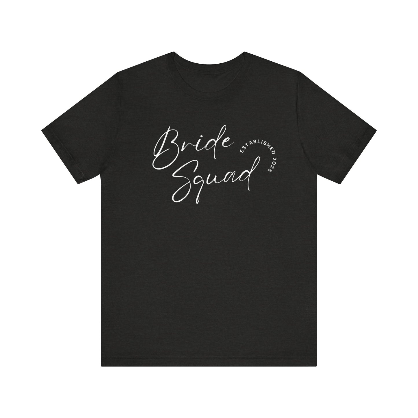 Bride Squad White Text T-shirt