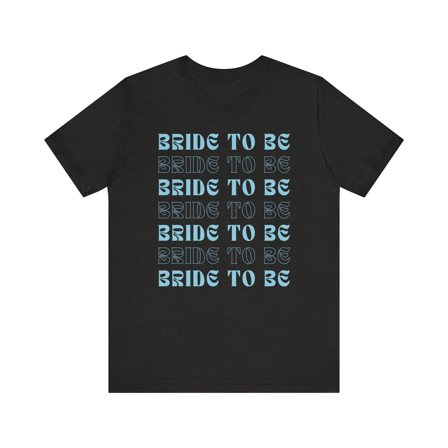 Bride To Be T-shirt