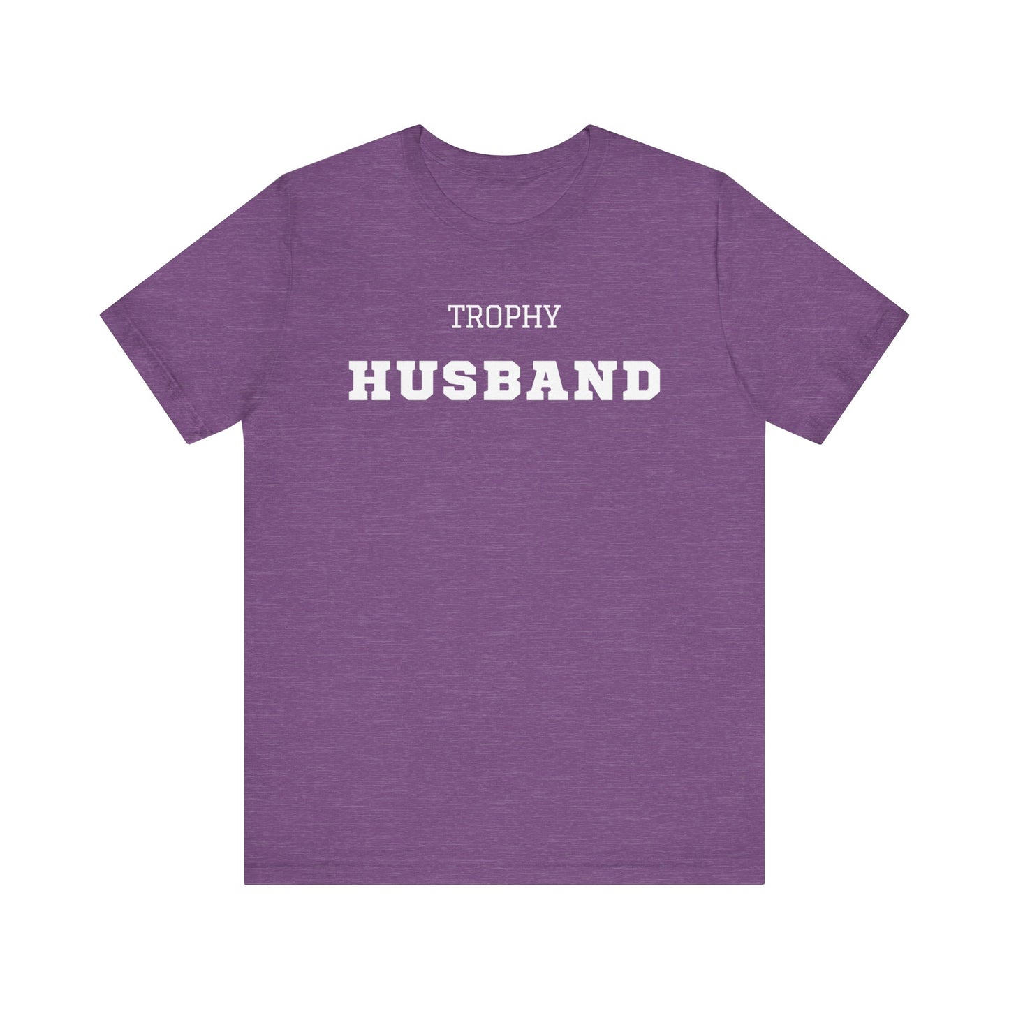 Trophy Husband White Text T-shirt