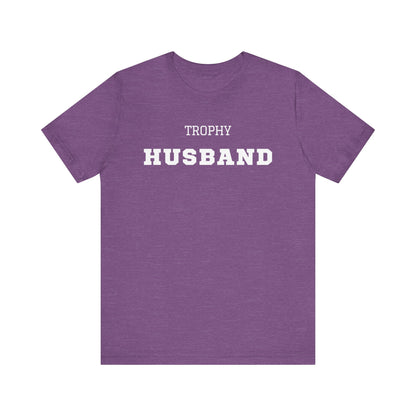 Trophy Husband White Text T-shirt
