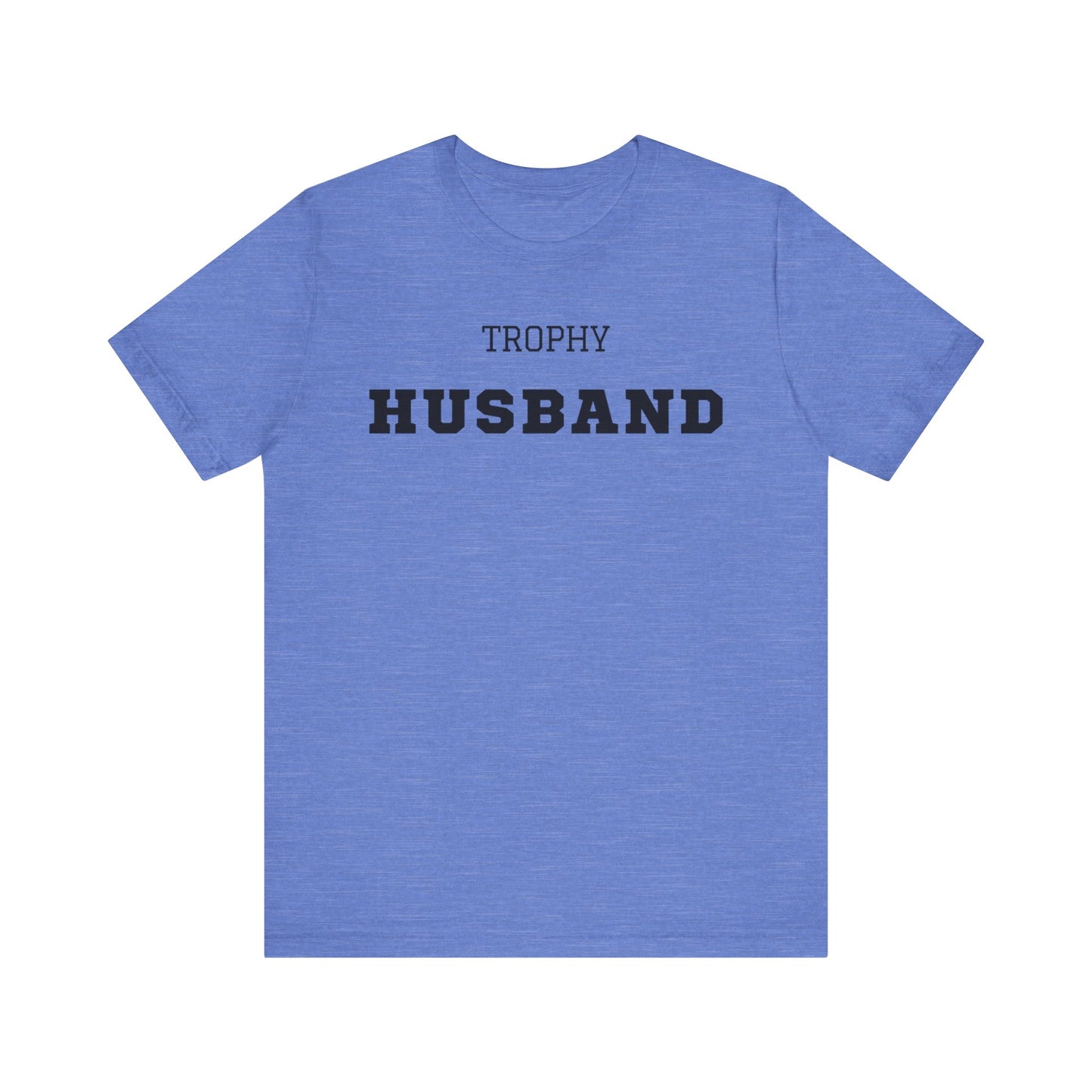 Trophy Husband Black Text T-shirt
