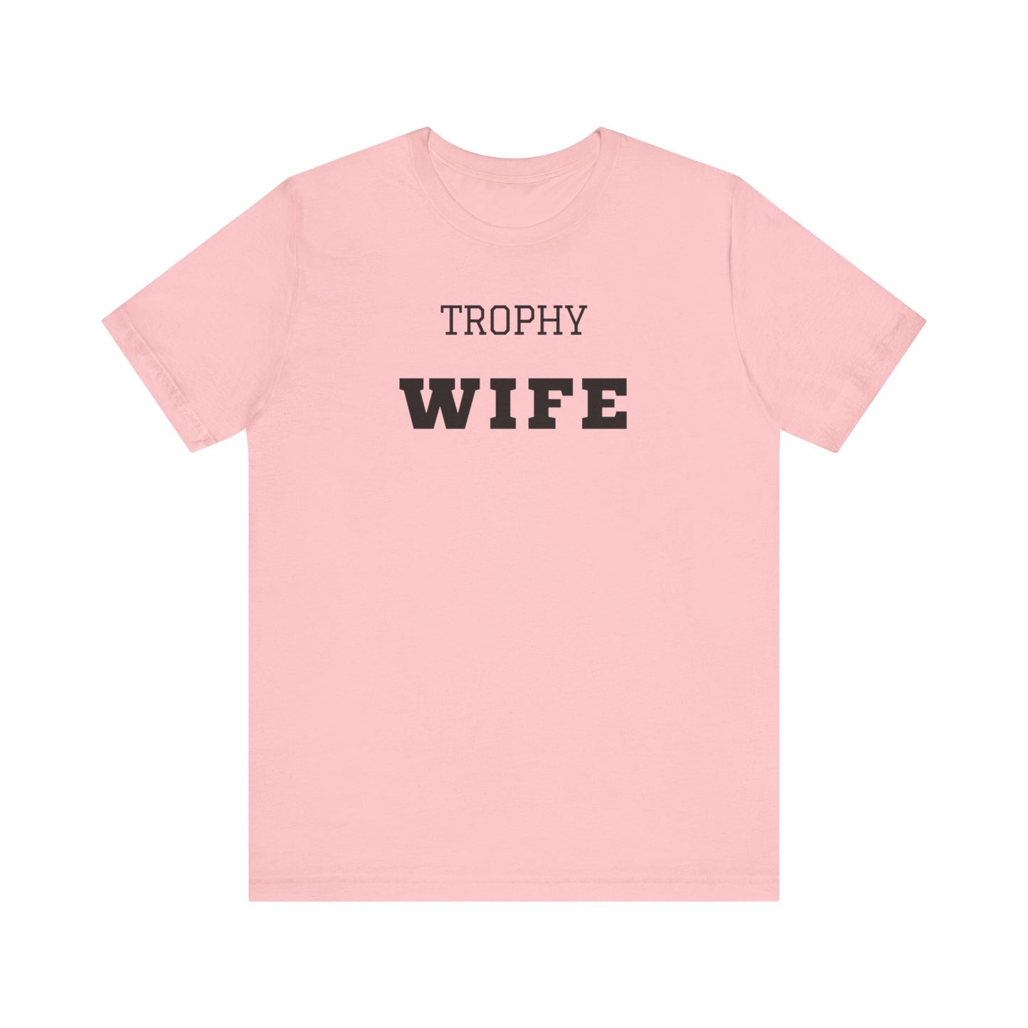 Trophy Wife Black Text T-shirt