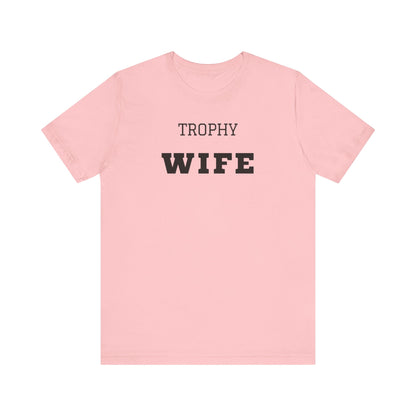 Trophy Wife Black Text T-shirt
