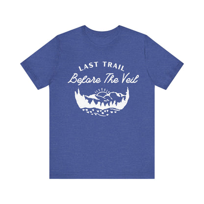Last Trail Before The Veil White Text T-shirt
