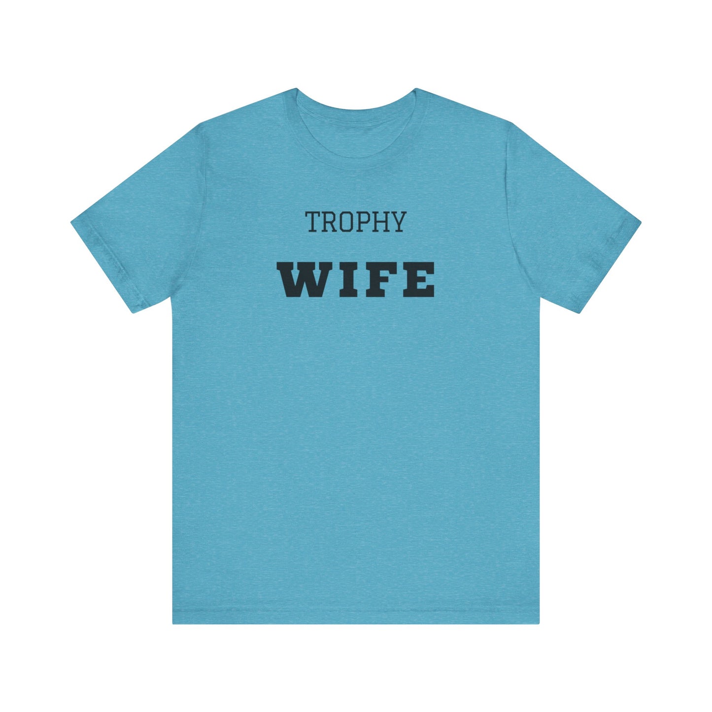Trophy Wife Black Text T-shirt