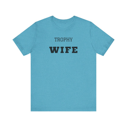 Trophy Wife Black Text T-shirt