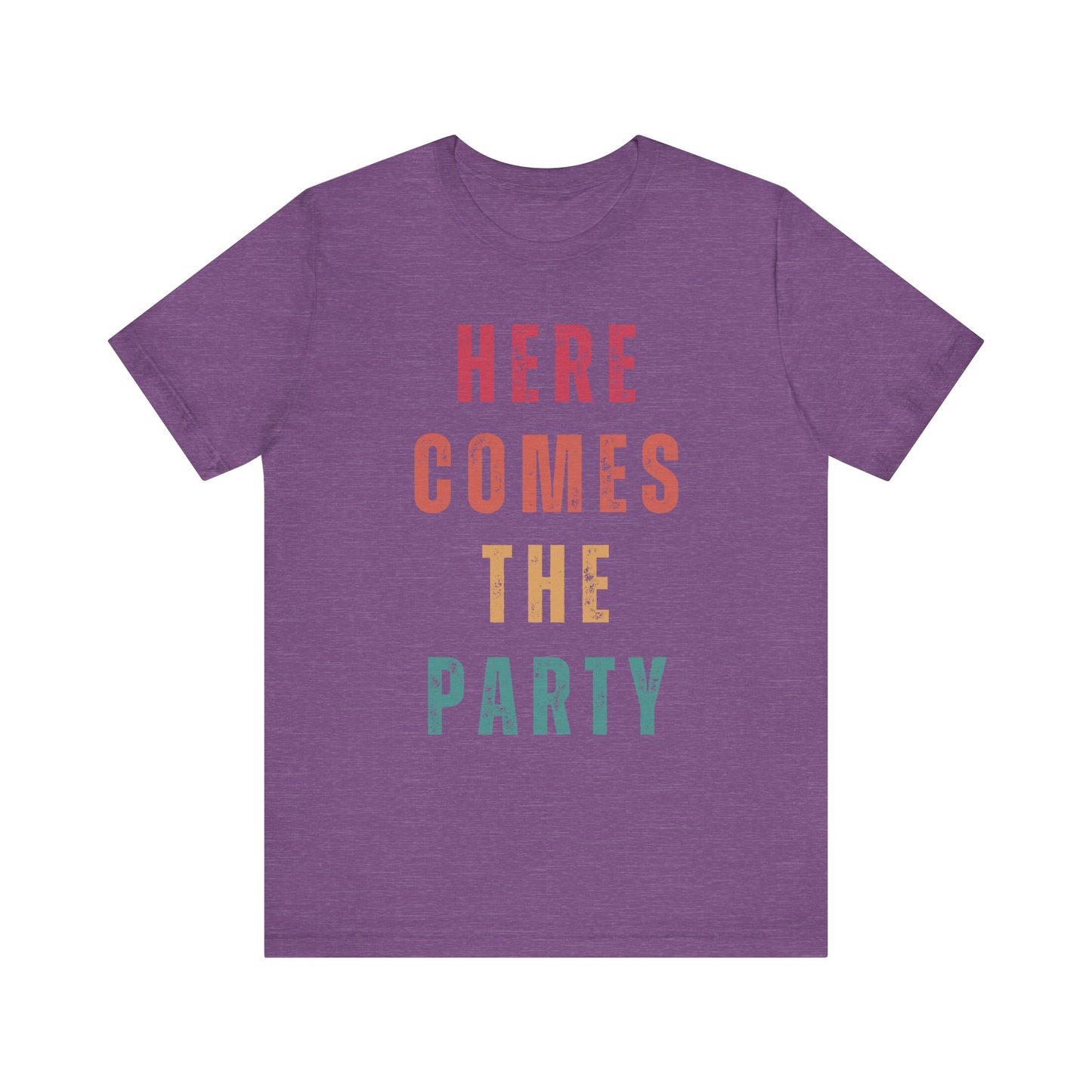 Here Comes The Party T-shirt
