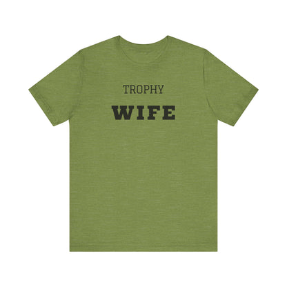 Trophy Wife Black Text T-shirt