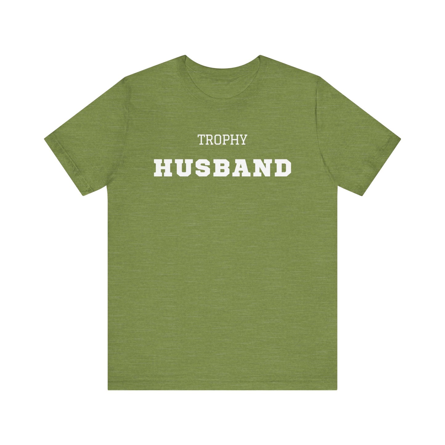 Trophy Husband White Text T-shirt