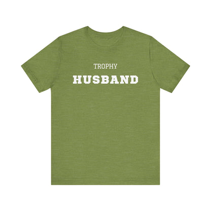 Trophy Husband White Text T-shirt