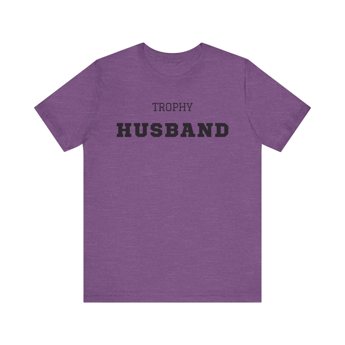 Trophy Husband Black Text T-shirt