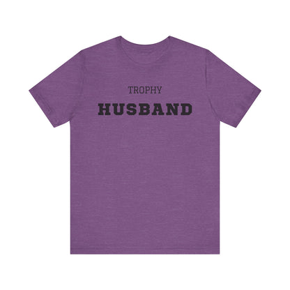 Trophy Husband Black Text T-shirt