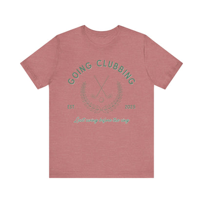 Going Clubbing Last Swing Before The Ring Green Text T-shirt