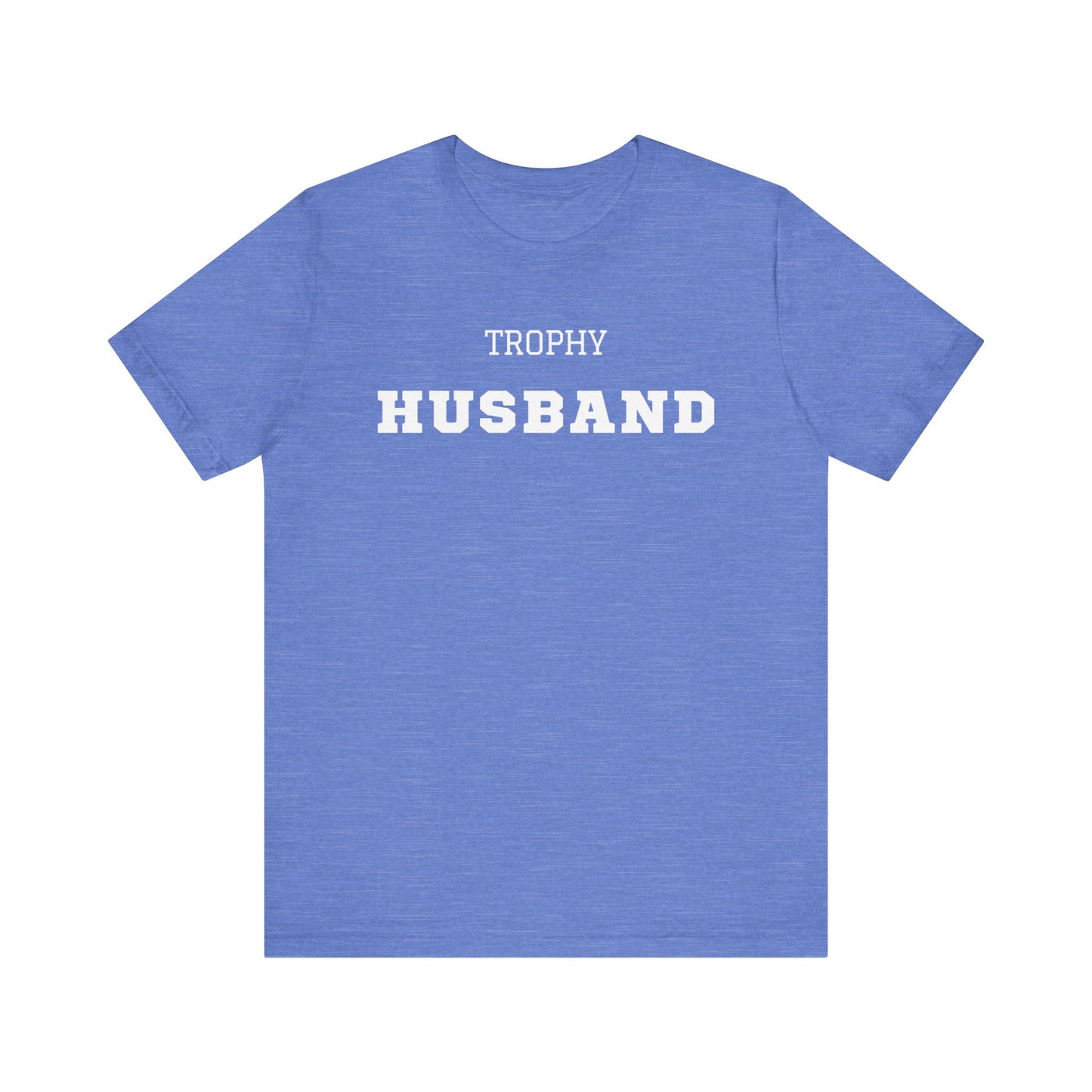 Trophy Husband White Text T-shirt