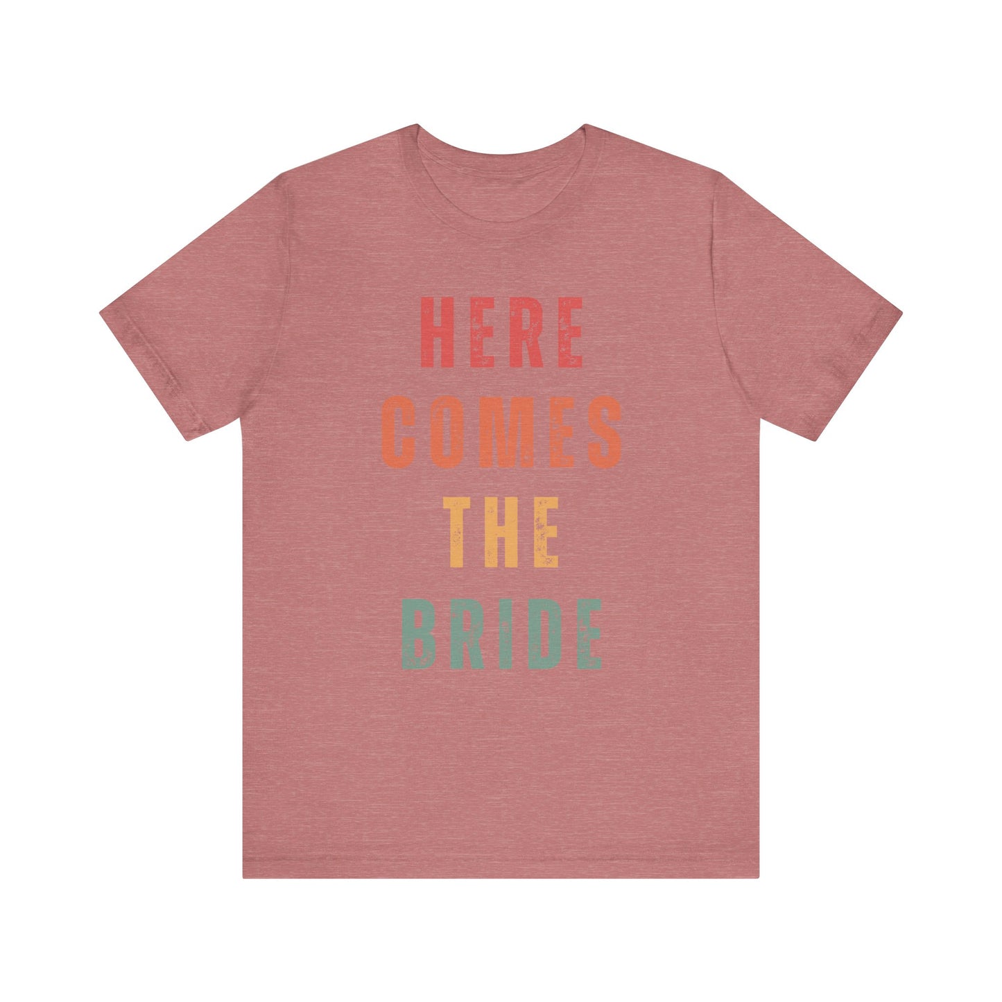 Here Comes The Bride T-shirt