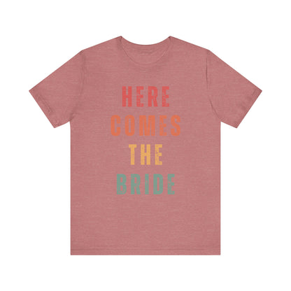 Here Comes The Bride T-shirt