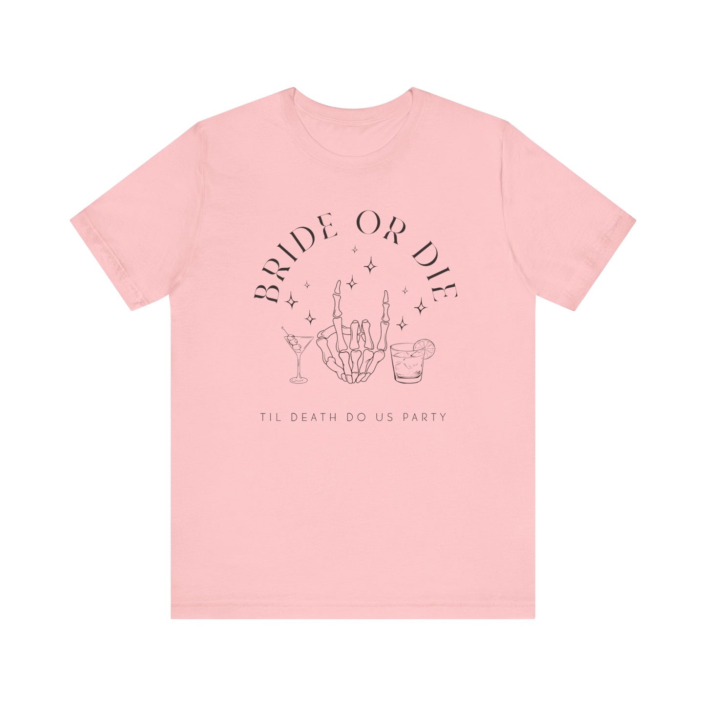 Bride or Die Til Death Do Us Party T-shirt