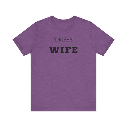 Trophy Wife Black Text T-shirt