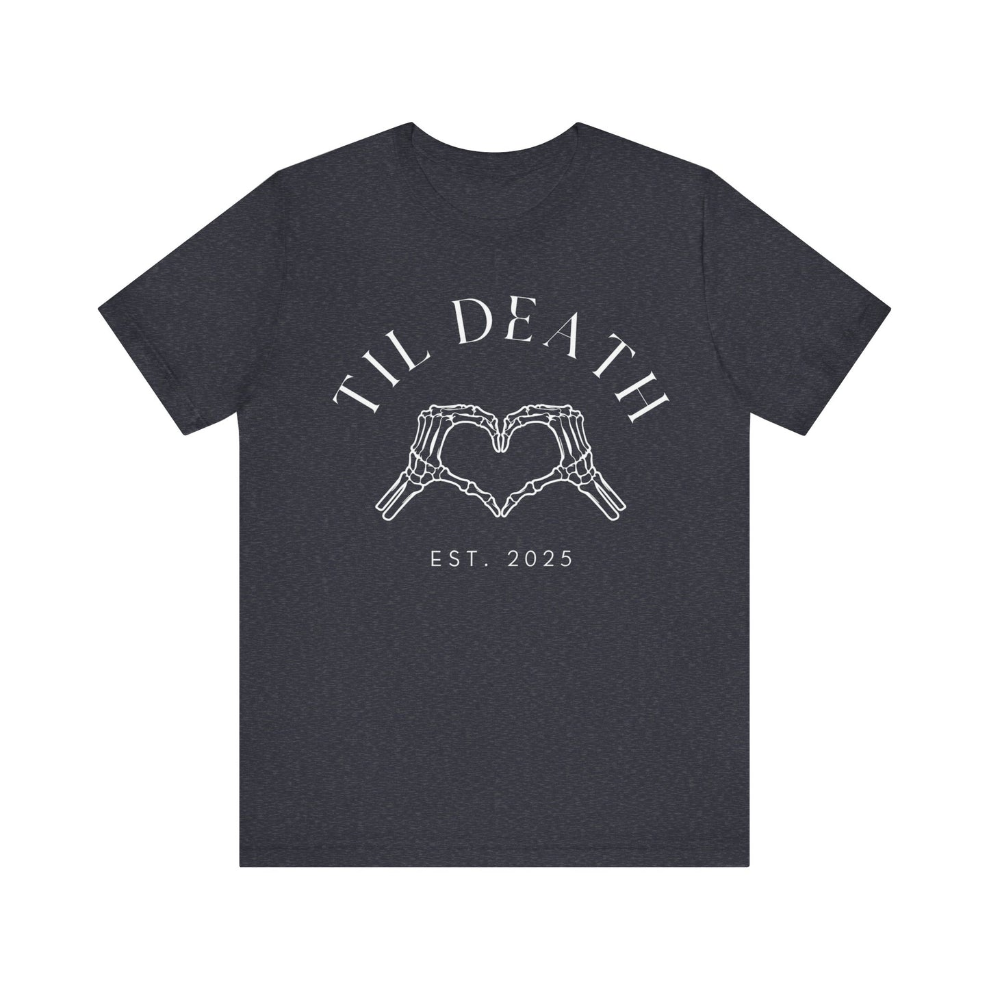 Til Death Skeleton Hands White Text T-shirt