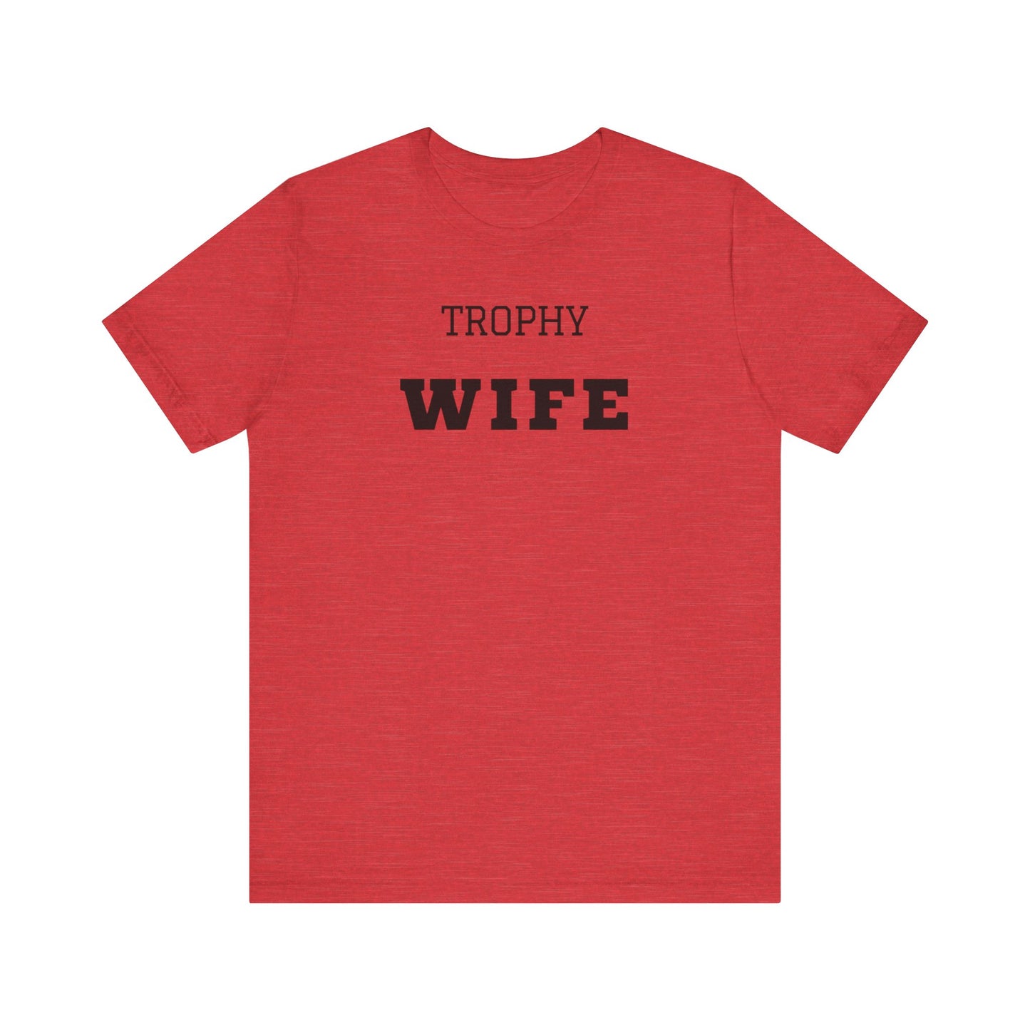Trophy Wife Black Text T-shirt