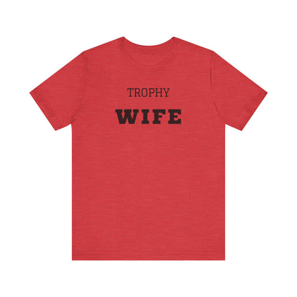 Trophy Wife Black Text T-shirt