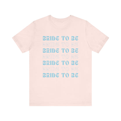 Bride To Be T-shirt