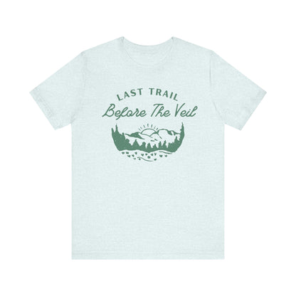 Last Trail Before The Veil Green Text T-shirt