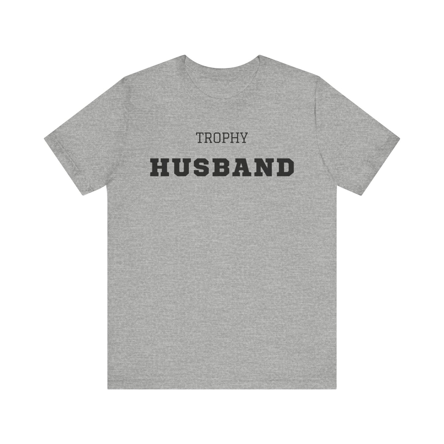 Trophy Husband Black Text T-shirt