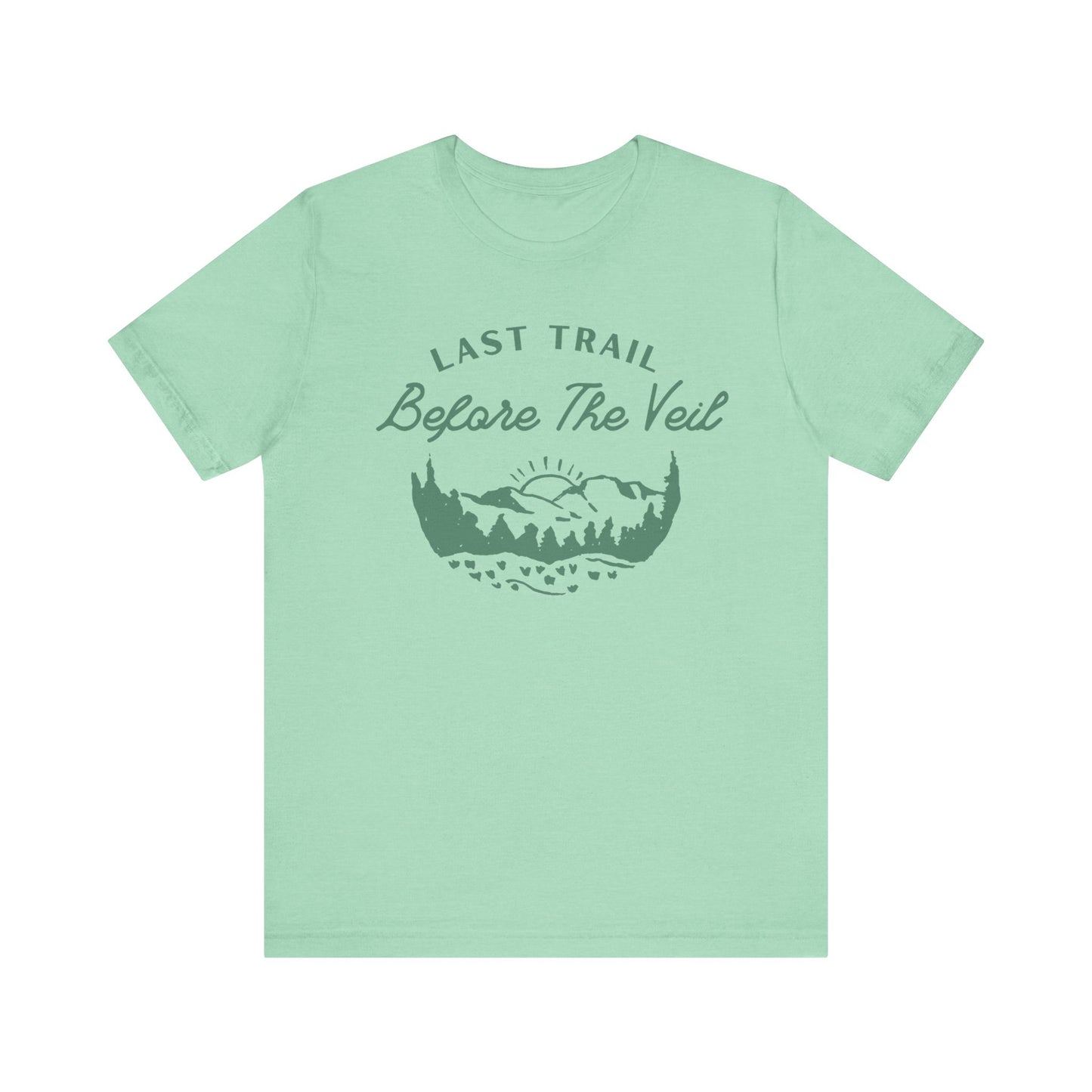 Last Trail Before The Veil Green Text T-shirt