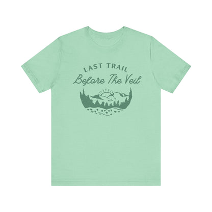 Last Trail Before The Veil Green Text T-shirt