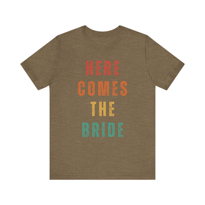 Here Comes The Bride T-shirt