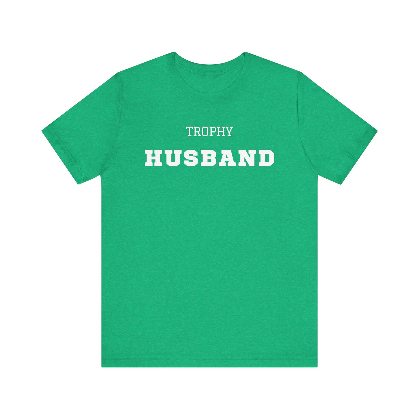 Trophy Husband White Text T-shirt