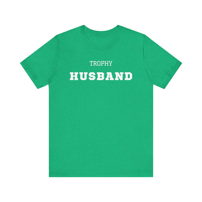 Trophy Husband White Text T-shirt
