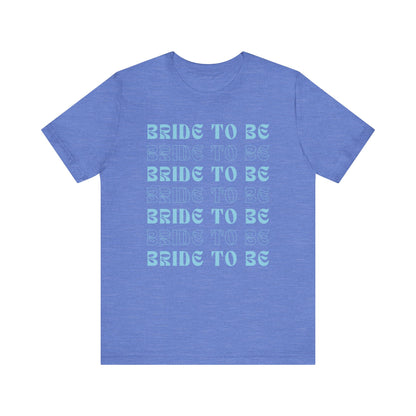 Bride To Be T-shirt
