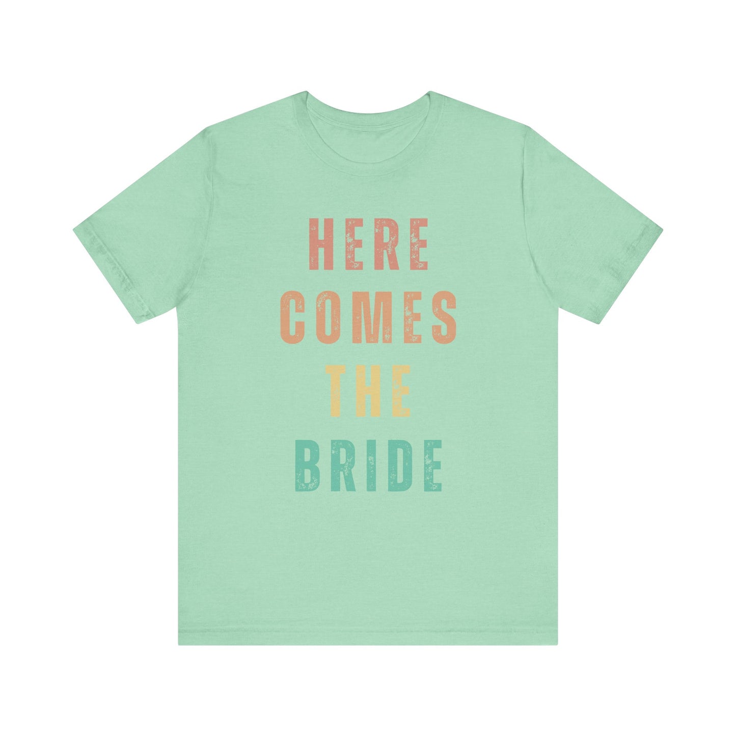 Here Comes The Bride T-shirt