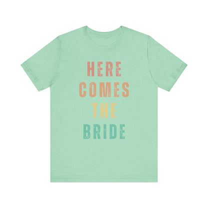 Here Comes The Bride T-shirt