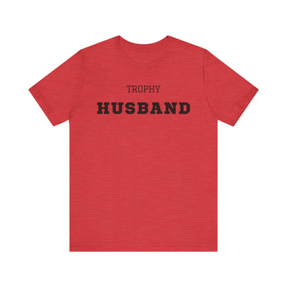 Trophy Husband Black Text T-shirt