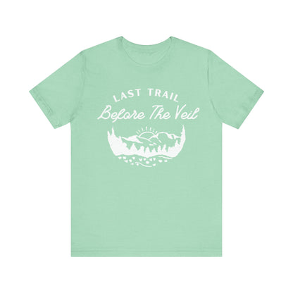 Last Trail Before The Veil White Text T-shirt