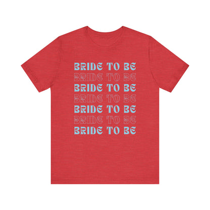 Bride To Be T-shirt