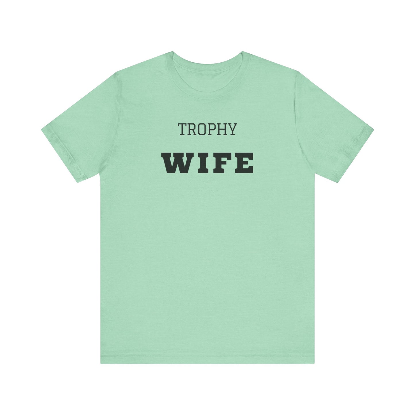 Trophy Wife Black Text T-shirt