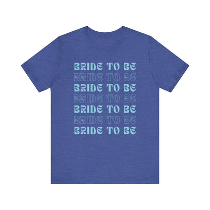 Bride To Be T-shirt