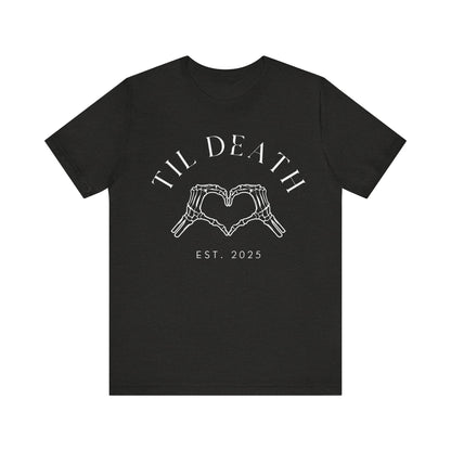 Til Death Skeleton Hands White Text T-shirt